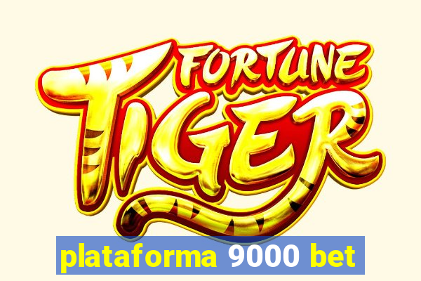 plataforma 9000 bet